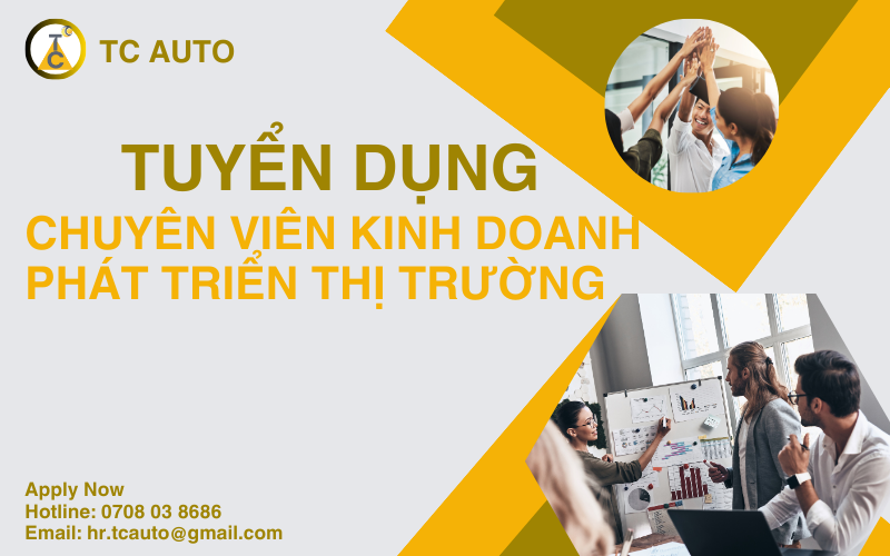 TC AUTO TUYỂN DỤNG CHUYÊN VIÊN KINH DOANH PHÁT TRIỂN THỊ TRƯỜNG