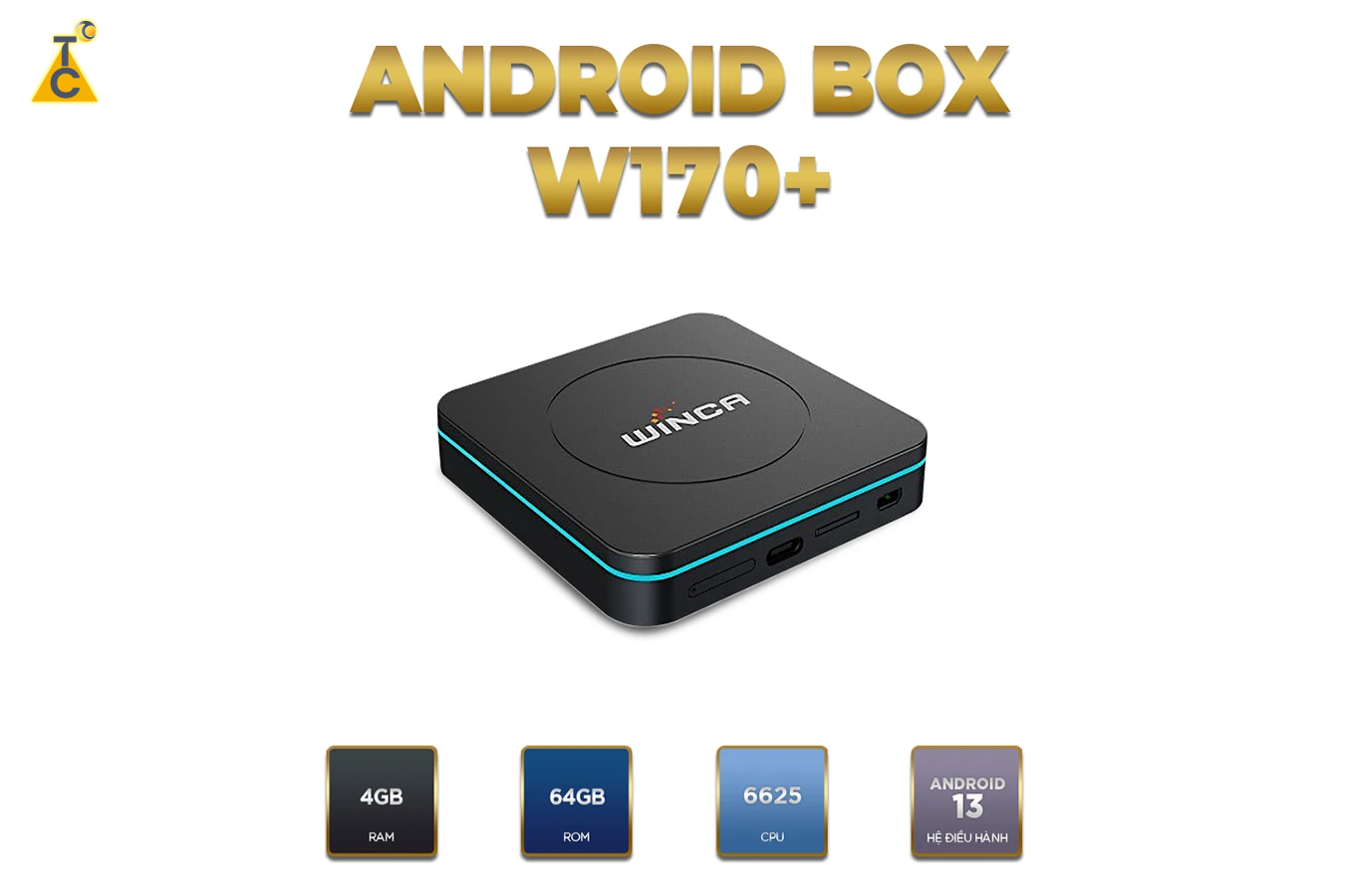 Thông số kỹ thuật Android Box Winca W170+ và lợi ích thực tế